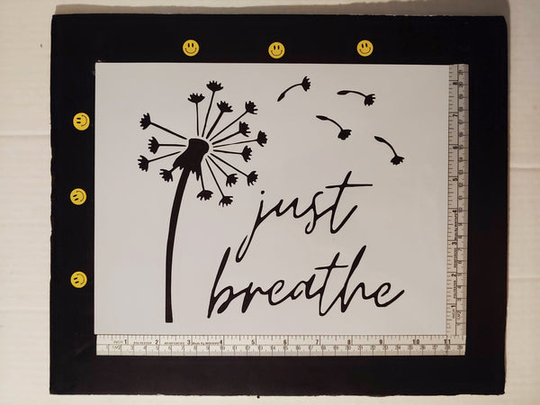 Dandelion Just Breathe " Relax " 8.5" x 11" Custom Stencil FAST FREE S ...