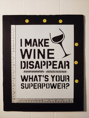 Make Wine Disappear Super Power 8.5" x 11" Custom Stencil FAST FREE SHIPPING