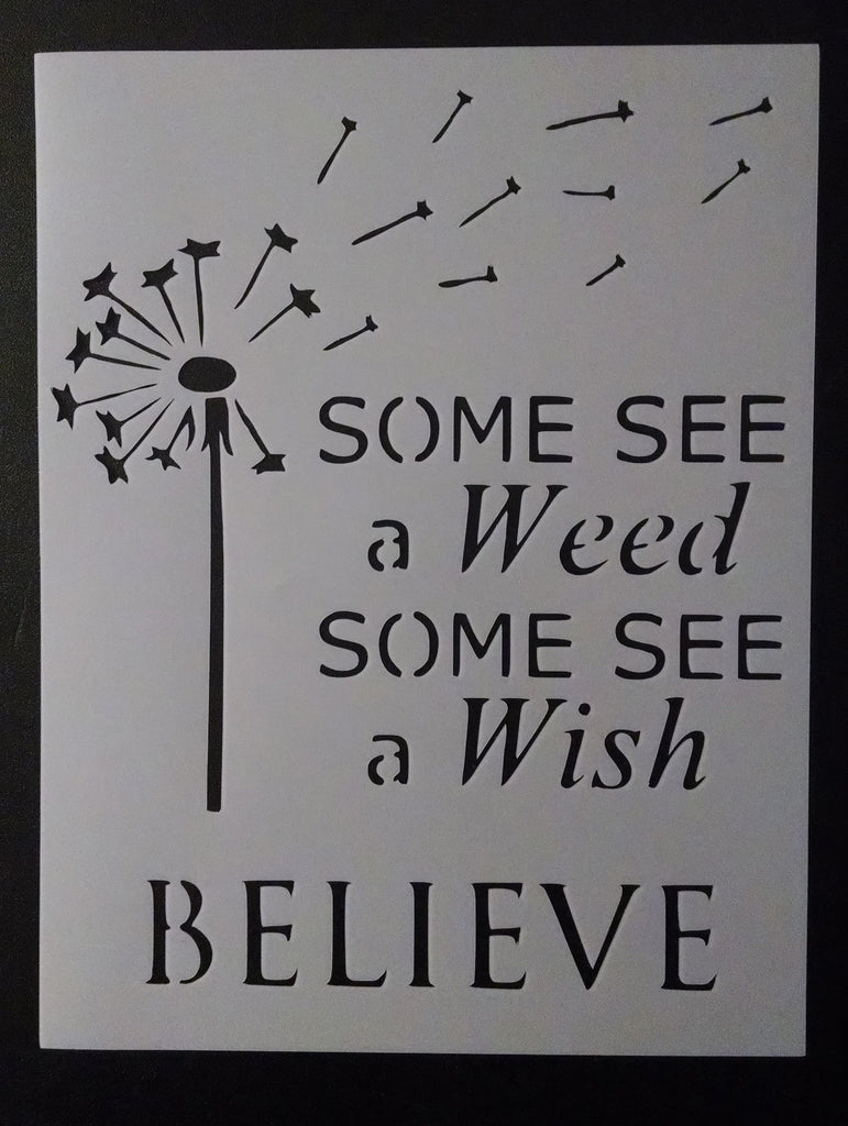 Dandelion | Some See A Weed Some See A Wish | BELIEVE - Stencil
