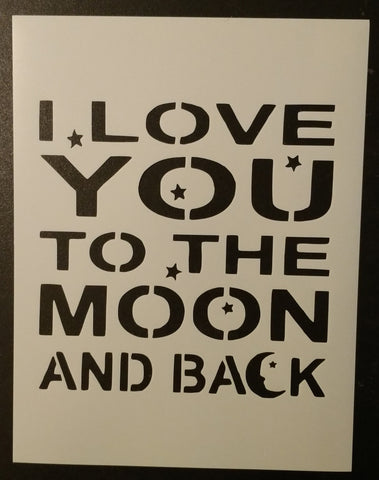 I Love You To The Moon And Back Stencil