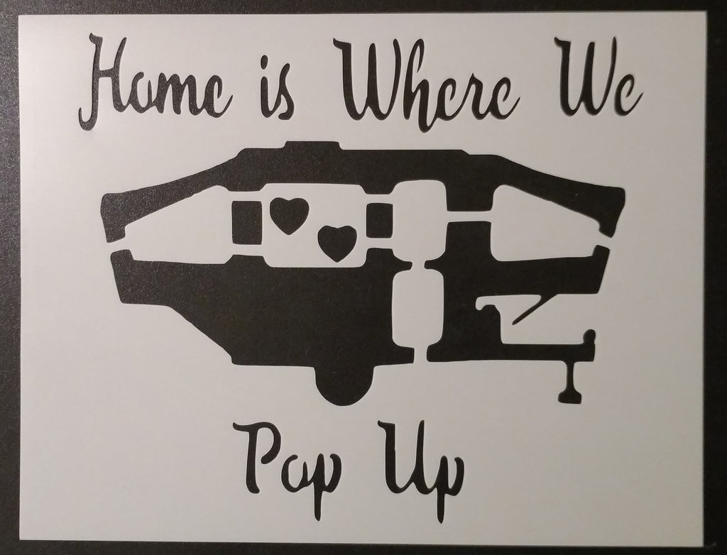 Home Is Where We Pop Up Camper Trailer - Stencil