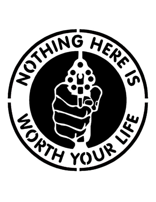 Nothing Here Is Worth Your Life Gun Warning Sign 8.5" x 11" Custom Stencil Sheet