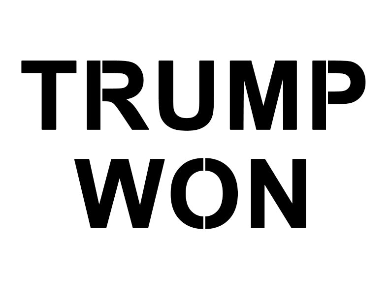 Trump Won Custom Stencil